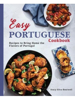 Easy Portuguese Cookbook Recipes to Bring Home the Flavors of Portugal