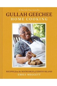 Gullah Geechee Home Cooking Recipes from the Mother of Edisto Island