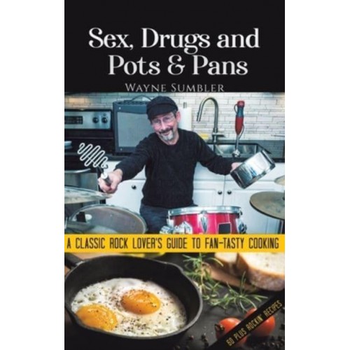 Sex, Drugs and Pots & Pans