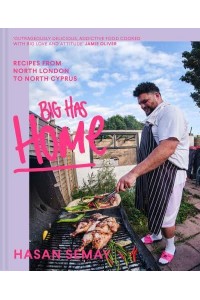 Big Has Home Recipes from North London to North Cyprus