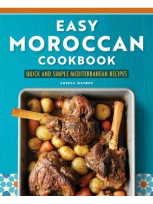 Easy Moroccan Cookbook Quick and Simple Mediterranean Recipes