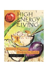 High Energy Living Oriental Vegetarian Cooking for Health