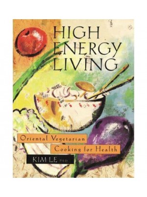 High Energy Living Oriental Vegetarian Cooking for Health
