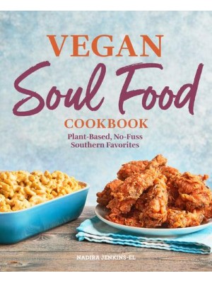 Vegan Soul Food Cookbook Plant-Based, No-Fuss Southern Favorites