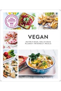 Vegan Nutritious, Delicious Planet-Friendly Meals - Australian Women's Weekly