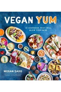 Vegan Yum The Secrets to Mastering Plant-Based Cooking