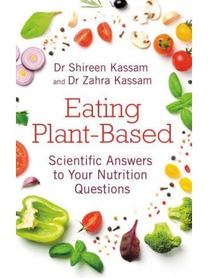 Eating Plant-Based Scientific Answers to Your Nutrition Questions
