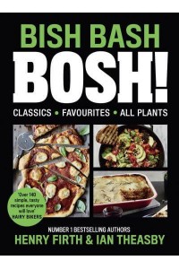 Bish Bash Bosh! Your Favourites, All Plants