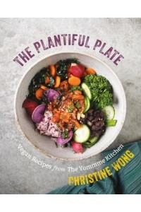 The Plantiful Plate Vegan Recipes from the Yomme Kitchen