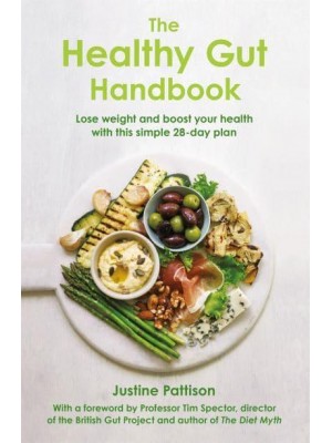 The Healthy Gut Handbook Lose Weight and Boost Your Health With This Simple 28-Day Plan
