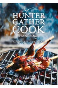 Hunter Gather Cook Handbook Adventures in Wild Food