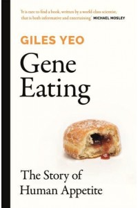 Gene Eating The Story of Human Appetite