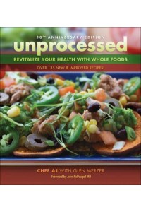 Unprocessed 10th Anniversary Edition Revitalize Your Health With Whole Foods
