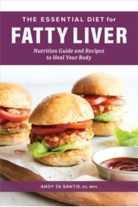 The Essential Diet for Fatty Liver Nutrition Guide and Recipes to Heal Your Body