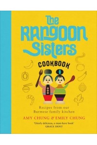 The Rangoon Sisters Cookbook