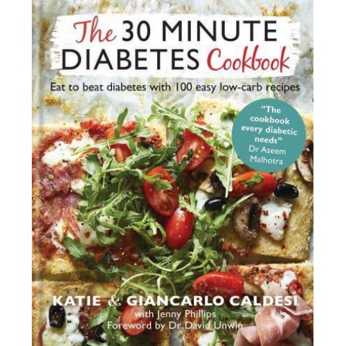 The 30 Minute Diabetes Cookbook Eat to Beat Diabetes With 100 Easy Low-Carb Recipes