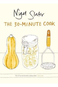 The 30-Minute Cook The Best of the World's Quick Cooking