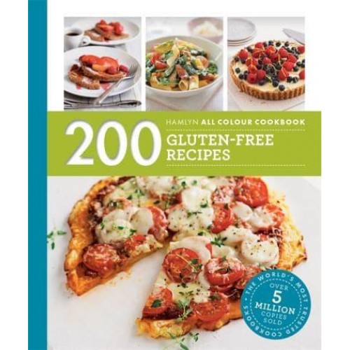 200 Gluten-Free Recipes - Hamlyn All Colour Cookbook