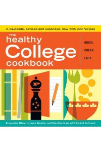 The Healthy College Cookbook Quick, Cheap, Easy