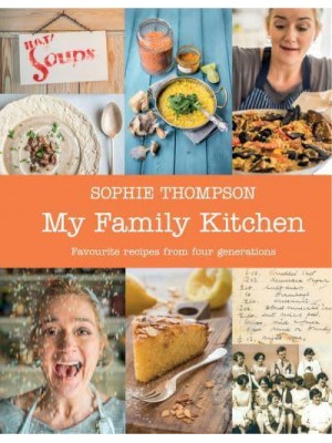 My Family Kitchen Favourite Recipes from Four Generations