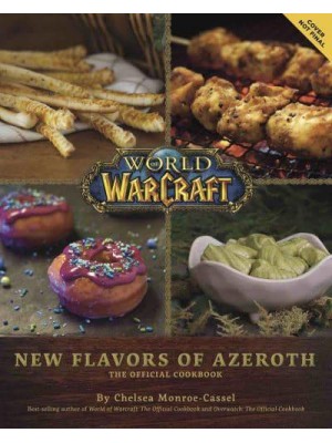 New Flavors of Azeroth The Official Cookbook - World of WarCraft