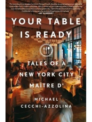 Your Table Is Ready Tales of a New York City Maître D'