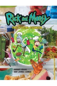 Rick and Morty The Official Cookbook