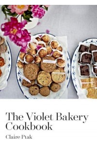 The Violet Bakery Cookbook