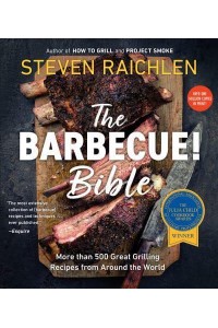 The Barbecue! Bible - Steven Raichlen Barbecue Bible Cookbooks
