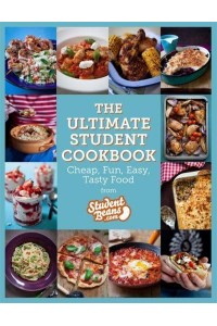 The Ultimate Student Cookbook Cheap, Fun, Easy, Tasty Food from Studentbeans.com