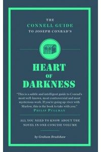 The Connell Guide to Joseph Conrad's Heart of Darkness - Connell Guides