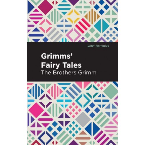 Grimms Fairy Tales - Mint Editions&#x2014;The Children's Library