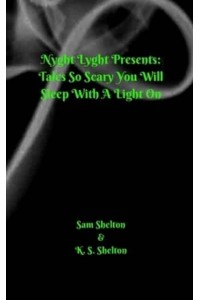 Nyght Lyght Presents Tales So Scary, You Will Sleep With A Light On