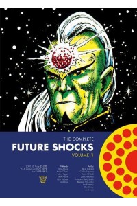 Complete Future Shocks, Volume One - The Complete Future Shocks