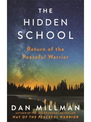 The Hidden School Return of the Peaceful Warrior