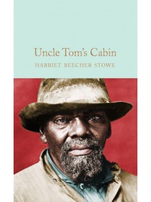 Uncle Tom's Cabin - Macmillan Collector's Library