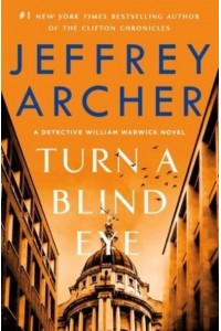 Turn a Blind Eye A Detective William Warwick Novel - William Warwick Novels