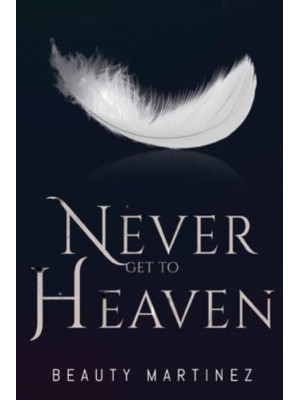 Never Get to Heaven
