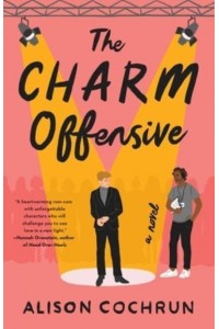The Charm Offensive A Novel