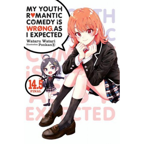My Youth Romantic Comedy Is Wrong, as I Expected. Vol. 14.5