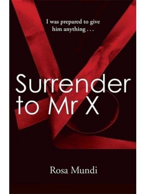 Surrender to Mr X - Quercus Fiction