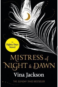 Mistress of Night & Dawn - An Eighty Days Novel