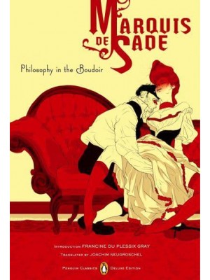 Philosophy in the Boudoir, or, The Immoral Mentors - Penguin Classics Deluxe Edition