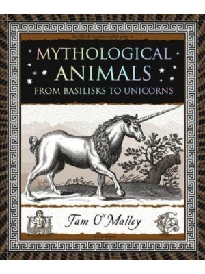 Mythological Animals From Basilisks to Unicorns - Wooden Books North America Editions