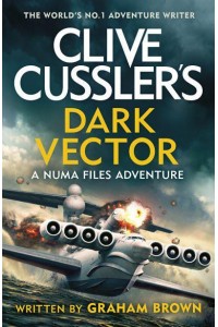 Clive Cussler's Dark Vector - NUMA Files