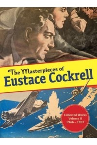 The Masterpieces of Eustace Cockrell: Volume II, 1946-1957 - The Masterpieces of Eustace Cockrell