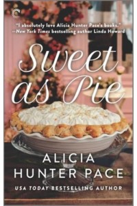 Sweet as Pie A Small Town Romance - Good Southern Women