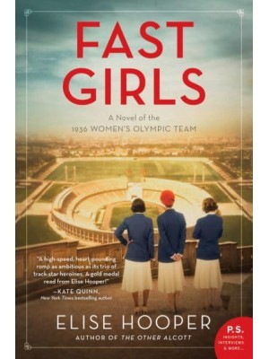 Fast Girls A Novel of the 1936 Women's Olympic Team