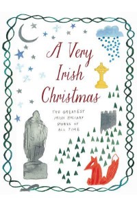 A Very Irish Christmas The Greatest Irish Holiday Stories of All Time - Very Christmas