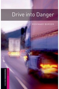 Drive Into Danger - Oxford Bookworms Library.